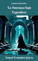 La Amenaza bajo Esgembrer B09X1KJG37 Book Cover