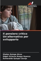Il pensiero critico Un'alternativa per svilupparlo (Italian Edition) 6209416616 Book Cover