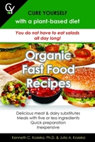 Organic Fast Food Recipes: Cure Yourself with a plant-based diet 1692321633 Book Cover
