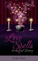 Love Spells: For Times When Love Needs a Little Extra Help 1494225581 Book Cover