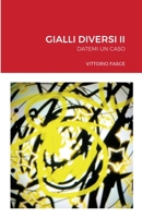 GIALLI DIVERSI II: DATEMI UN CASO 1684703352 Book Cover