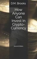 How Anyone Can Invest In Crypto-Currency: The Non-Techie Guide to Investing Successfully in Bitcoin and other Crypto-Coins 1549803972 Book Cover