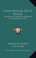 Code-manuel de la presse, imprimerie, librairie, affichage et colportage 2014020566 Book Cover