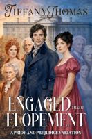 Engaged in an Elopement: a Pride & Prejudice variation (Pride and Prejudice "What if?" Variations) 1956548262 Book Cover