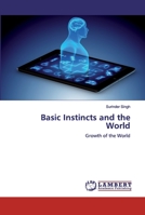 Basic Instincts and the World: Growth of the World 6200286000 Book Cover