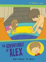 Dad Learns to Swim: The Adventures of Alex 0996968954 Book Cover