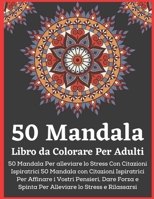 50 Mandala Libro da Colorare Per Adulti: Libro da colorare Mandala per adulti: relax, meditazione e creativit� B08L73NVC4 Book Cover