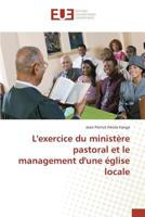 Lexercice Du Minista]re Pastoral Et Le Management Dune A(c)Glise Locale 3841678572 Book Cover