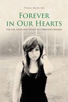 Forever in Our Hearts: The Life, Faith and Legacy of Christina Grimmie 1646705955 Book Cover