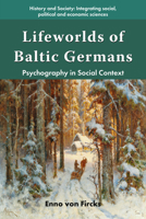 Lifeworlds of Baltic Germans : Psychography in Social Context 1805921215 Book Cover