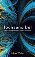 Hochsensibel: Praktischer Ratgeber für junge Erwachsene (German Edition) B0H1B2L7QH Book Cover