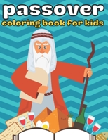 Passover Coloring Book for Kids: The Perfect Jewish Passover Gift for Kids Ages 4-8 || Happy Passover Gift for Toddlers , Kids and Children Ages 4-8 B09T8D11QW Book Cover
