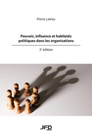 Pouvoir, influence et habiletés politiques dans les organisations - 2e édition 2924651360 Book Cover