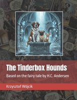 The Tinderbox Hounds: Based on the fairy tale by H.C. Andersen 8398159219 Book Cover