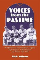 Voices from the Pastime: Oral Histories of Surviving Major Leaguers, Negro Leaguers, Cuban Leaguers and Writers, 1920-1934 0786408243 Book Cover