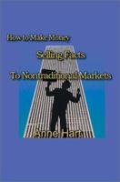 How to Make Money Selling Facts: to Non-Traditional Markets 0595278426 Book Cover
