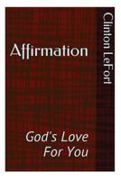 Affirmation: God's love For You 1500692115 Book Cover