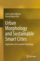 Urban Morphology and Sustainable Smart Cities: Application of Geospatial Technology 3031974727 Book Cover