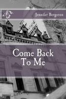 Come Back to Me 1497587220 Book Cover