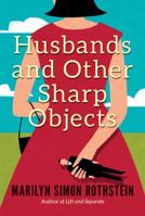 Husbands and Other Sharp Objects 1477823824 Book Cover