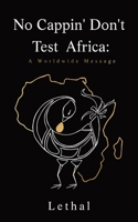 No Cappin' Don't Test Africa : A Worldwide Message 1735178004 Book Cover