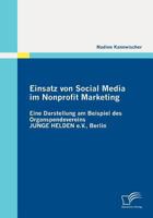 Einsatz Von Social Media Im Nonprofit Marketing: Eine Darstellung Am Beispiel Des Organspendevereins Junge Helden E.V., Berlin 3842871651 Book Cover