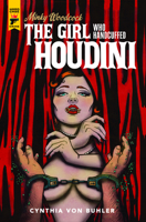 The Girl Who Handcuffed Houdini 1785863975 Book Cover