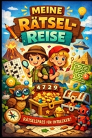 Meine Rätsel-Reise: Rätselspaß für Entdecker! (German Edition) B0GZKP2DKB Book Cover