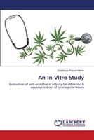 An In-Vitro Study: Evaluation of anti-urolithiatic activity for ethanolic & aqueous extract of Uraria picta leaves 6203582719 Book Cover