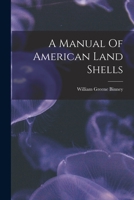 A Manual Of American Land Shells 1019297158 Book Cover