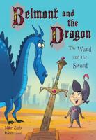 Belmont and the Dragon 2: The Wand and the Sword 1741663210 Book Cover