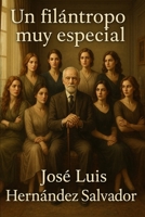 Un filántropo muy especial (Spanish Edition) B0F9LB5SDB Book Cover