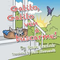 Gatito, Gatito Ven a Buscarme! 1546265287 Book Cover