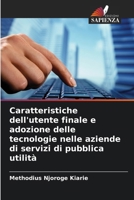 Caratteristiche dell'utente finale e adozione delle tecnologie nelle aziende di servizi di pubblica utilità (Italian Edition) 6207891236 Book Cover