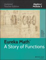 Eureka Math, a Story of Functions: Algebra I, Module 3: Linear and Exponential Functions, Updated Teacher Edition 1118811143 Book Cover
