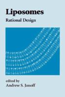 Liposomes: Rational Design 0824702255 Book Cover
