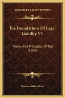 The Foundations Of Legal Liability V1: Theory And Principles Of Tort 1437333923 Book Cover