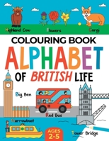 British Colouring Book for Children: Alphabet of British Life for Boys & Girls: Ages 2-5 1915454115 Book Cover