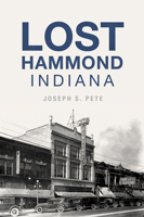 Lost Hammond, Indiana 154024279X Book Cover