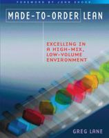 Made-to-order Lean: Excelling in a High-Mix, Low-Volume Environment 1563273624 Book Cover