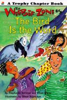 The Bird Is the Word (Weebie Zone, No 5) 006442068X Book Cover