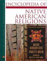 The Encyclopedia of Native American Religions: A Comprehensive Guide to the Spiritual Traditions and Practices of North American Indians 0816046530 Book Cover