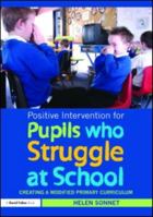 Positive Intervention for Pupils who Struggle at School: Creating a Modified Primary Curriculum 0415551935 Book Cover