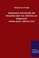 Allgemeine Geschichte der Neuesten Zeit von 1815 bis zur Gegenwart: Fünfter Band: 1900 bis 1913 (German Edition) 3846061387 Book Cover