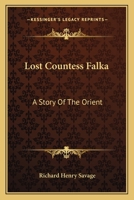 Lost Countess Falka: A Story of the Orient 1523916834 Book Cover