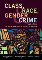 Class, Race, Gender, and Crime: The Social Realities of Justice in America 0742599701 Book Cover