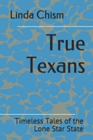 True Texans: Timeless Tales of the Lone Star State B08J1SK76Z Book Cover