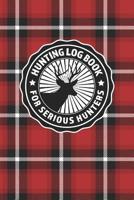 Hunting Log Book For Serious Hunters: Vintage Red Plaid Themed Logbook Journal and Notebook (58 Unique Hunting Trips) All Types of Hunting Including Big Game Moose Elk Caribou Bear Bison 1096910993 Book Cover