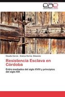 Resistencia Esclava En Cordoba 3659012211 Book Cover