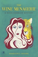 The Wine Menagerie: A Dash Rambler Mystery 1098340442 Book Cover